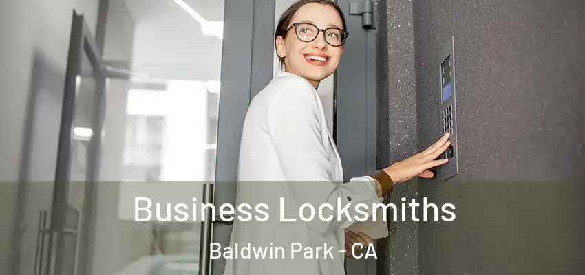  Business Locksmiths Baldwin Park - CA