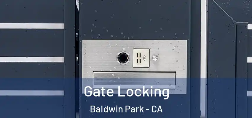  Gate Locking Baldwin Park - CA