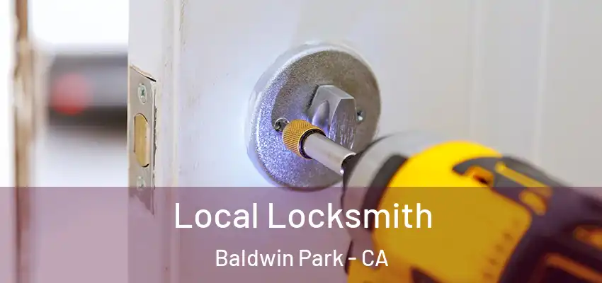  Local Locksmith Baldwin Park - CA