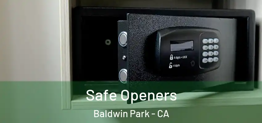  Safe Openers Baldwin Park - CA